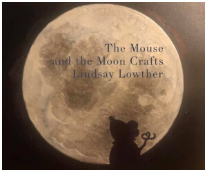 The Mouse and the Moon Crafts - Ingleby Barwick Hub